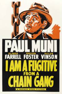         - I Am a Fugitive from a Chain Gang